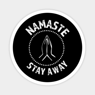 Namaste Stay Away design 2 white Magnet